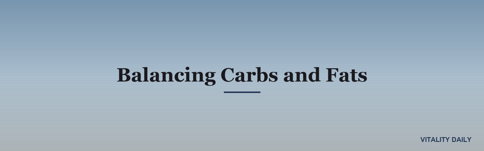 Balancing Carbs and Fats