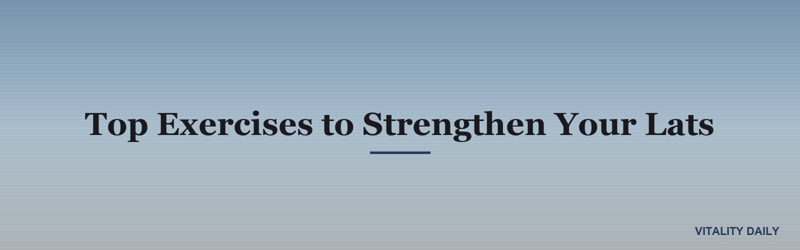 Top Exercises to Strengthen Your Lats