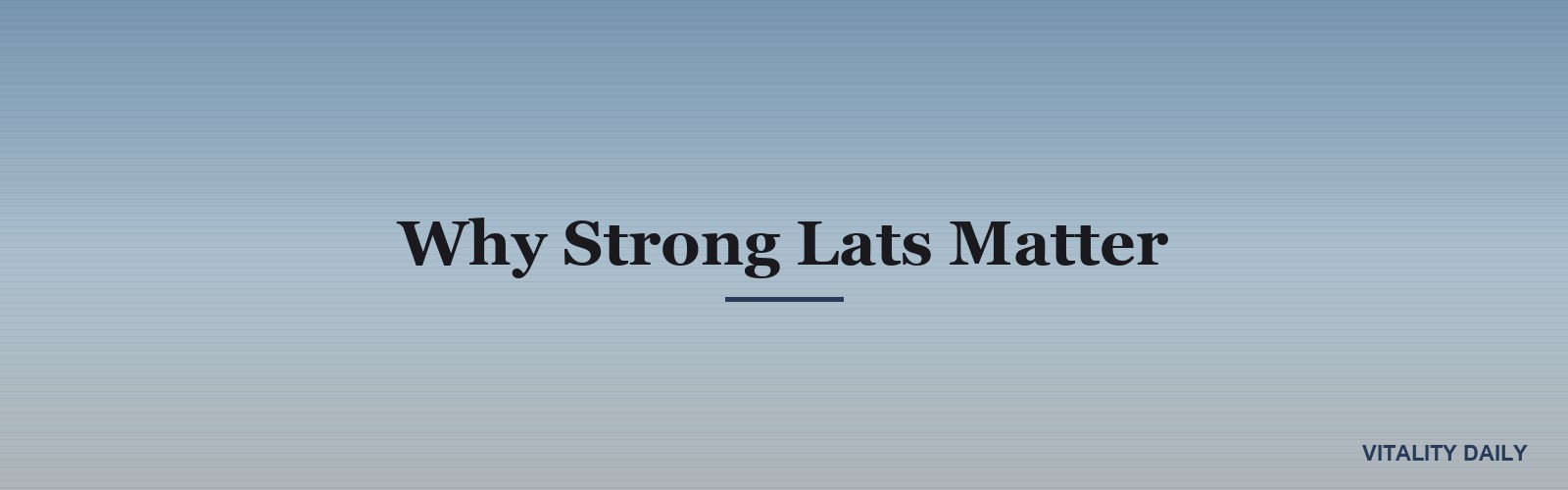 Why Strong Lats Matter