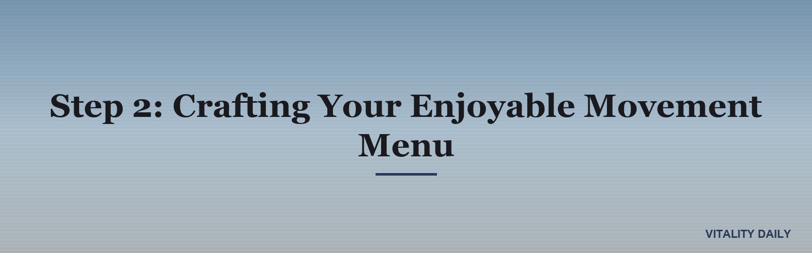 Step 2: Crafting Your Enjoyable Movement Menu