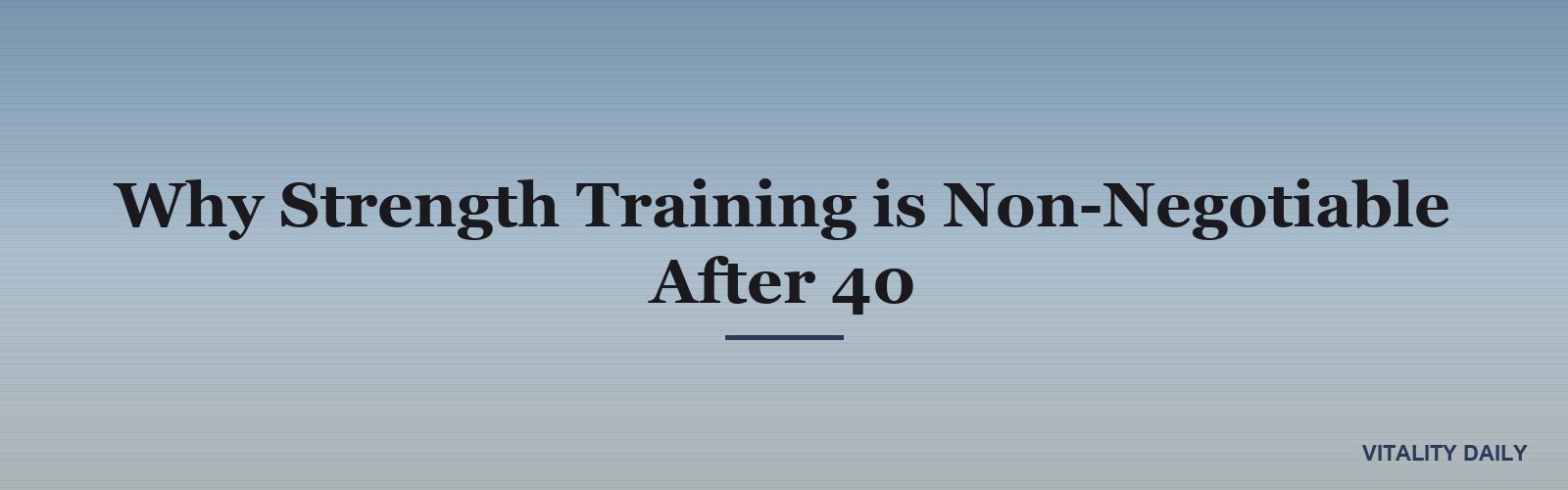Why Strength Training is Non-Negotiable After 40