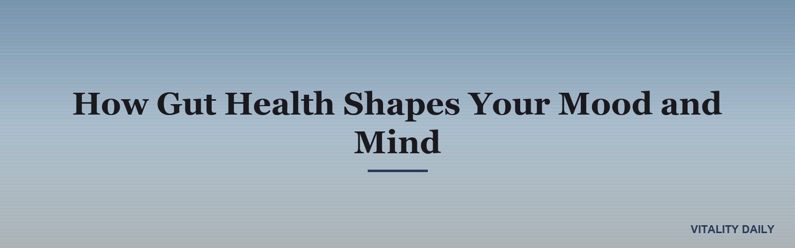 How Gut Health Shapes Your Mood and Mind