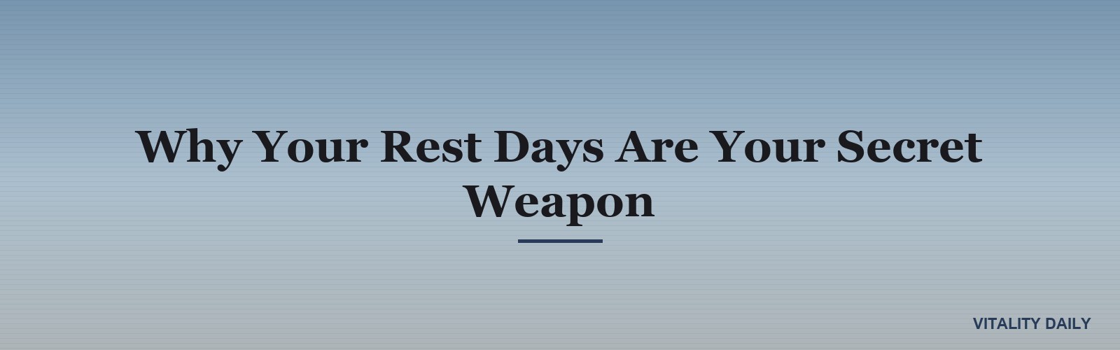 Why Your Rest Days Are Your Secret Weapon
