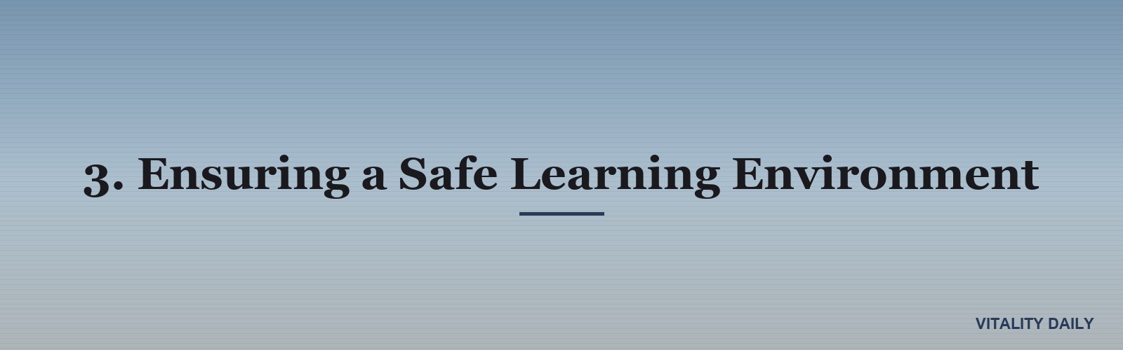 3. Ensuring a Safe Learning Environment